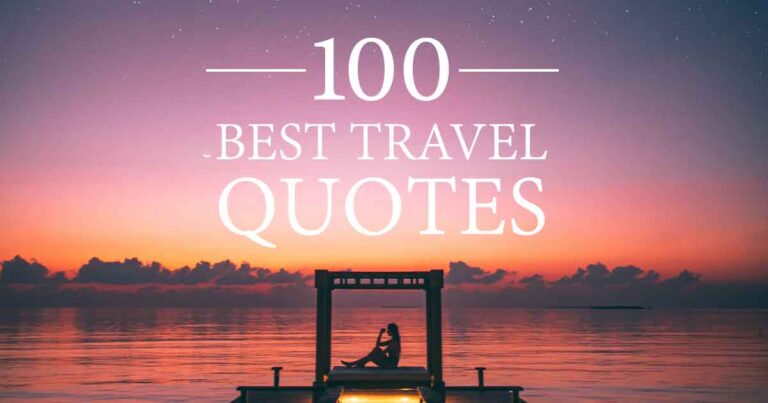 100 Best Travel Quotes of All Time (with Photos & Captions) to Inspire You to Travel the World