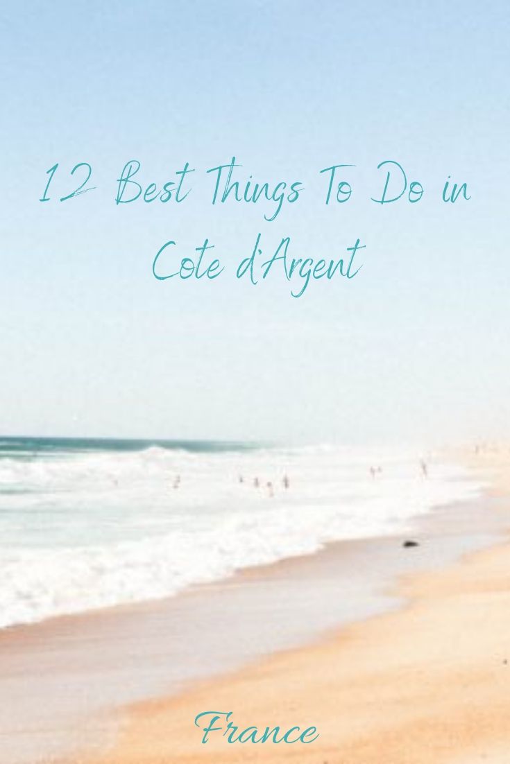 12 Best Things To Do in Cote d'Argent Pinterest
