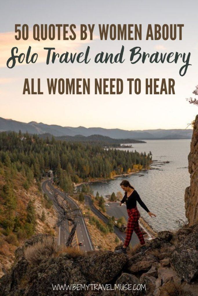 Click to read 50 quotes by women about solo travel, bravery, personal growth and courage all women need to hear! Get inspired by these strong women and let their words encourage you to live life adventurously and unapologetically. #Women #Quotes