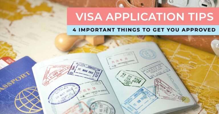 Visa Application Tips: 4 Important Things to Get You Approved!