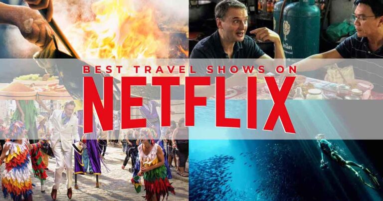 10 Best Travel Shows on Netflix to Watch Now That Will Inspire Wanderlust