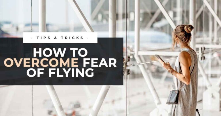 How to Overcome Fear of Flying: Top Essential Tips to Cope