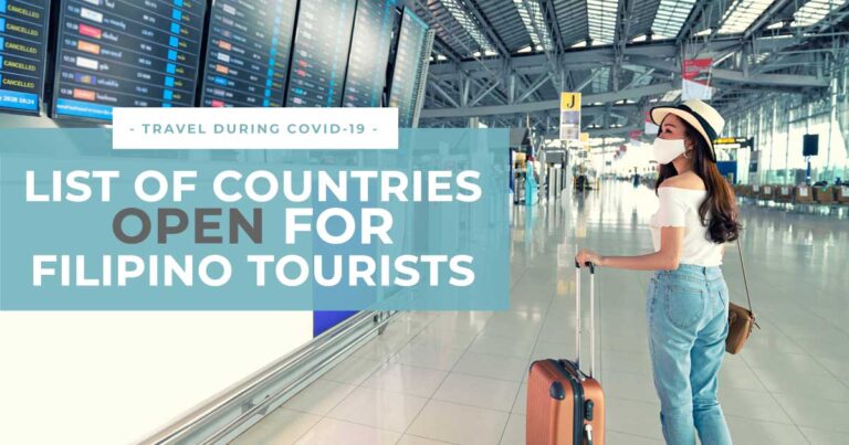 LIST: 68 Countries Open for Filipino Tourists (2021 Tips & Requirements for Travel During COVID-19 — UPDATED Regularly)