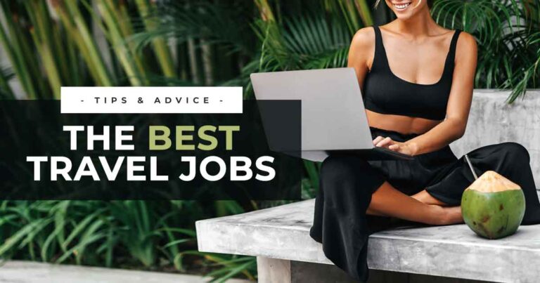 Best Travel Jobs to Make Money While Traveling the World (Top Tips)