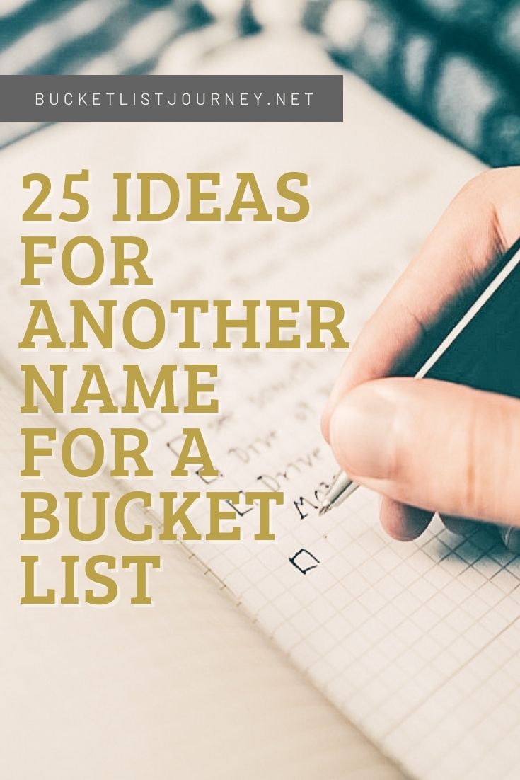 25 Ideas for Another Name for a Bucket List