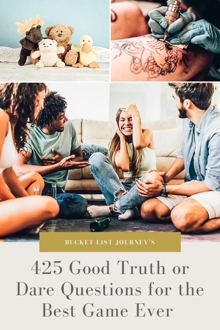 425 Good Truth or Dare Questions for the Best Game Ever