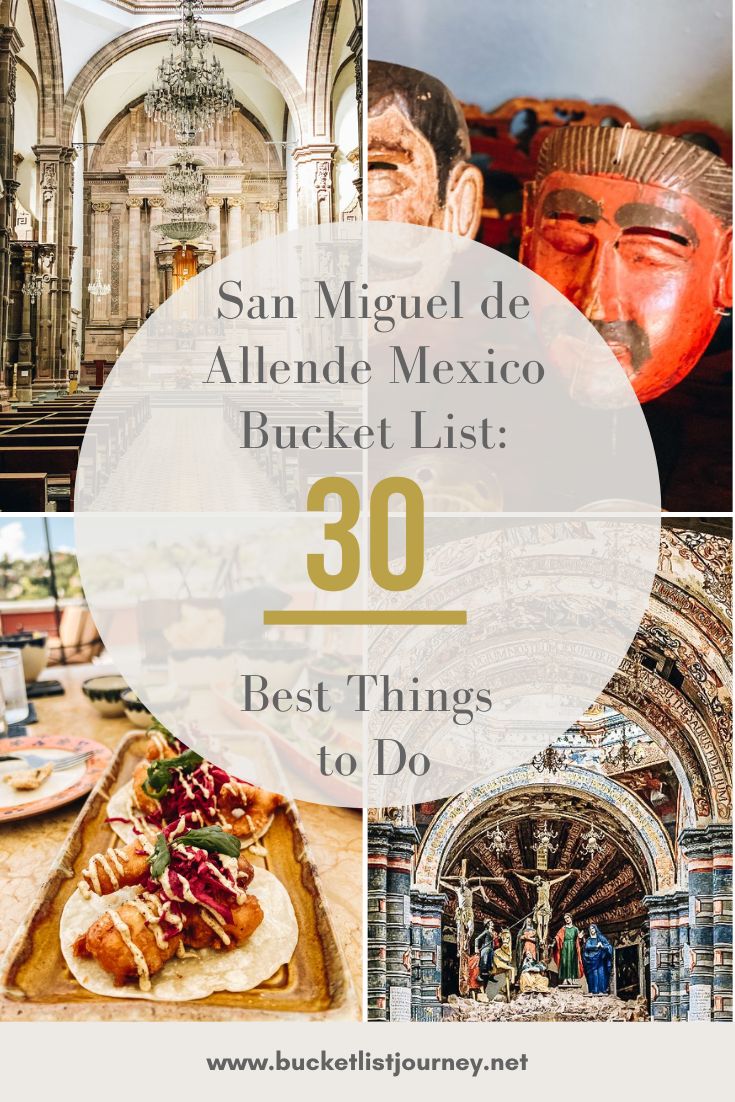 The Best Things to do in San Miguel de Allende, Mexico (Plus Hotel & Restaurant Picks)