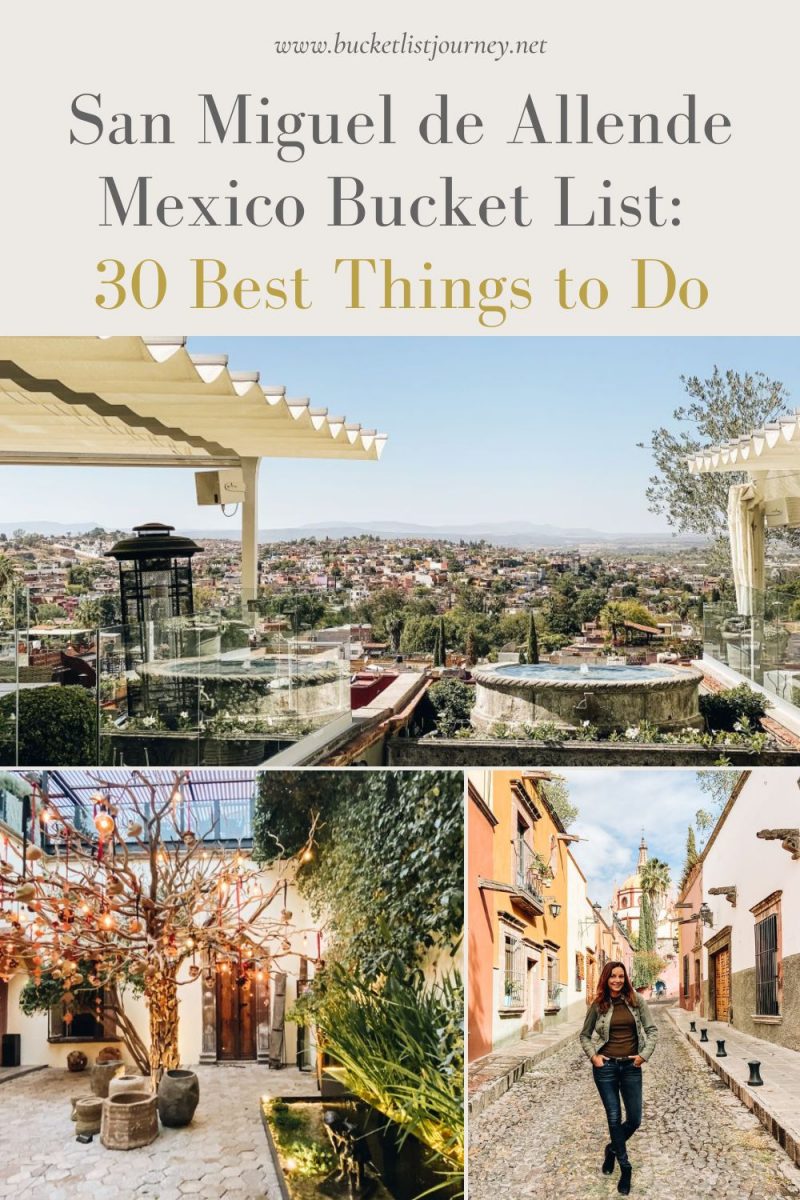 The Best Things to do in San Miguel de Allende, Mexico (Plus Hotel & Restaurant Picks)