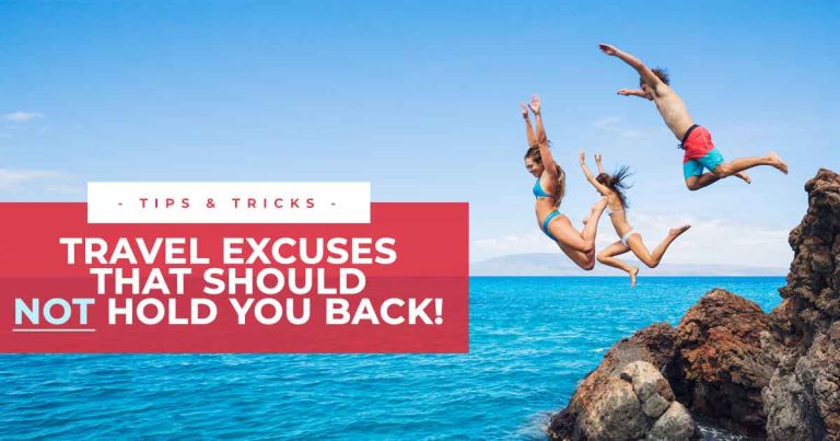 Top 15 Common Travel Excuses That Should NOT Hold You Back!