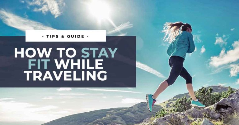 How to Stay Fit While Traveling: 5 Tips That Keep Me in Shape