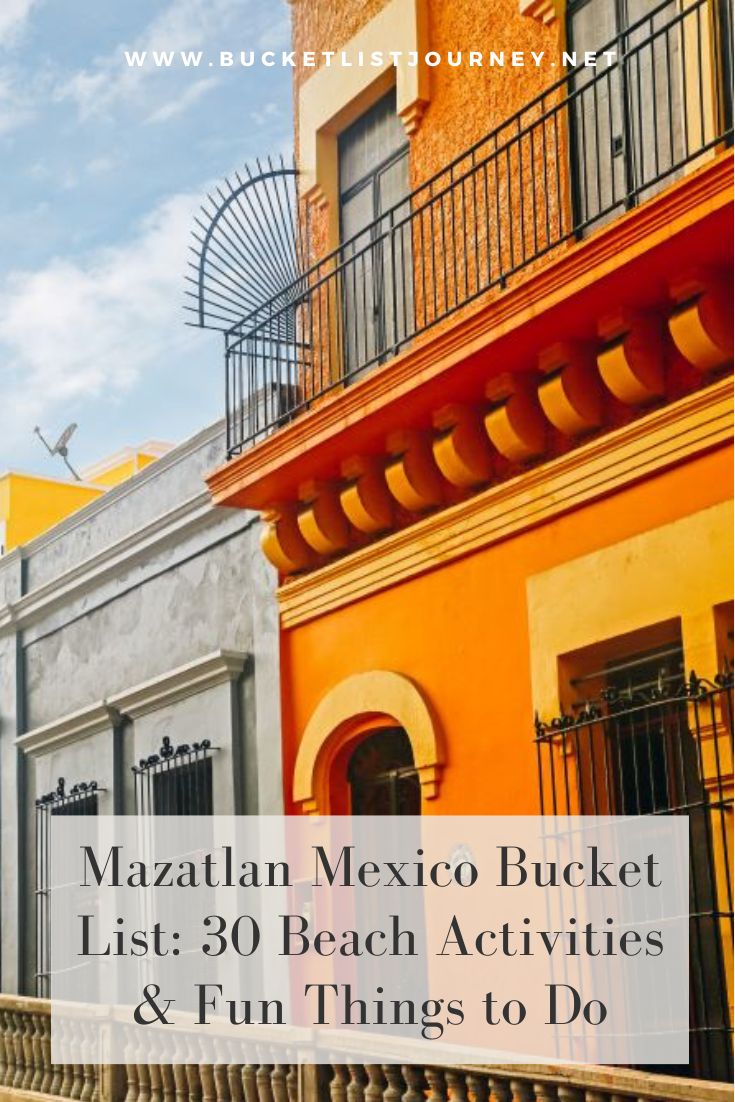 Mazatlan Mexico Bucket List: 30 Activities & Fun Things to Do