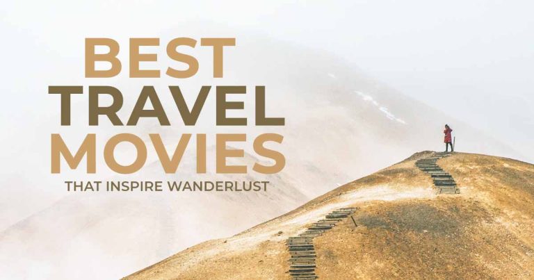 60 Best Travel Movies in The World That Inspire Wanderlust (2023 Must-Watch Films)