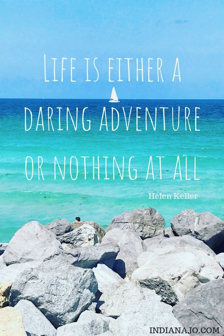 Life is either a daring adventure or nothing at all nomad life